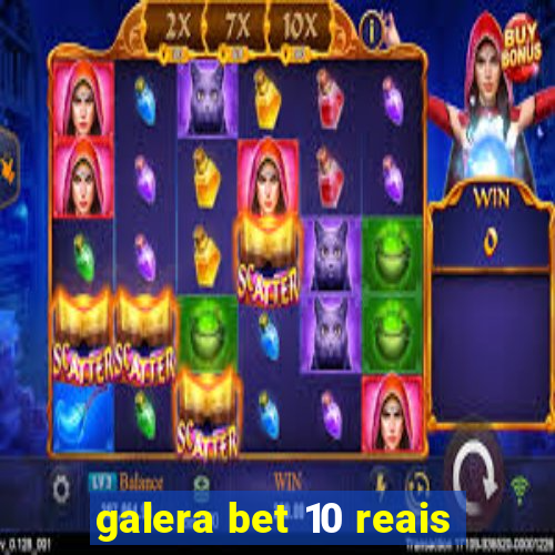 galera bet 10 reais